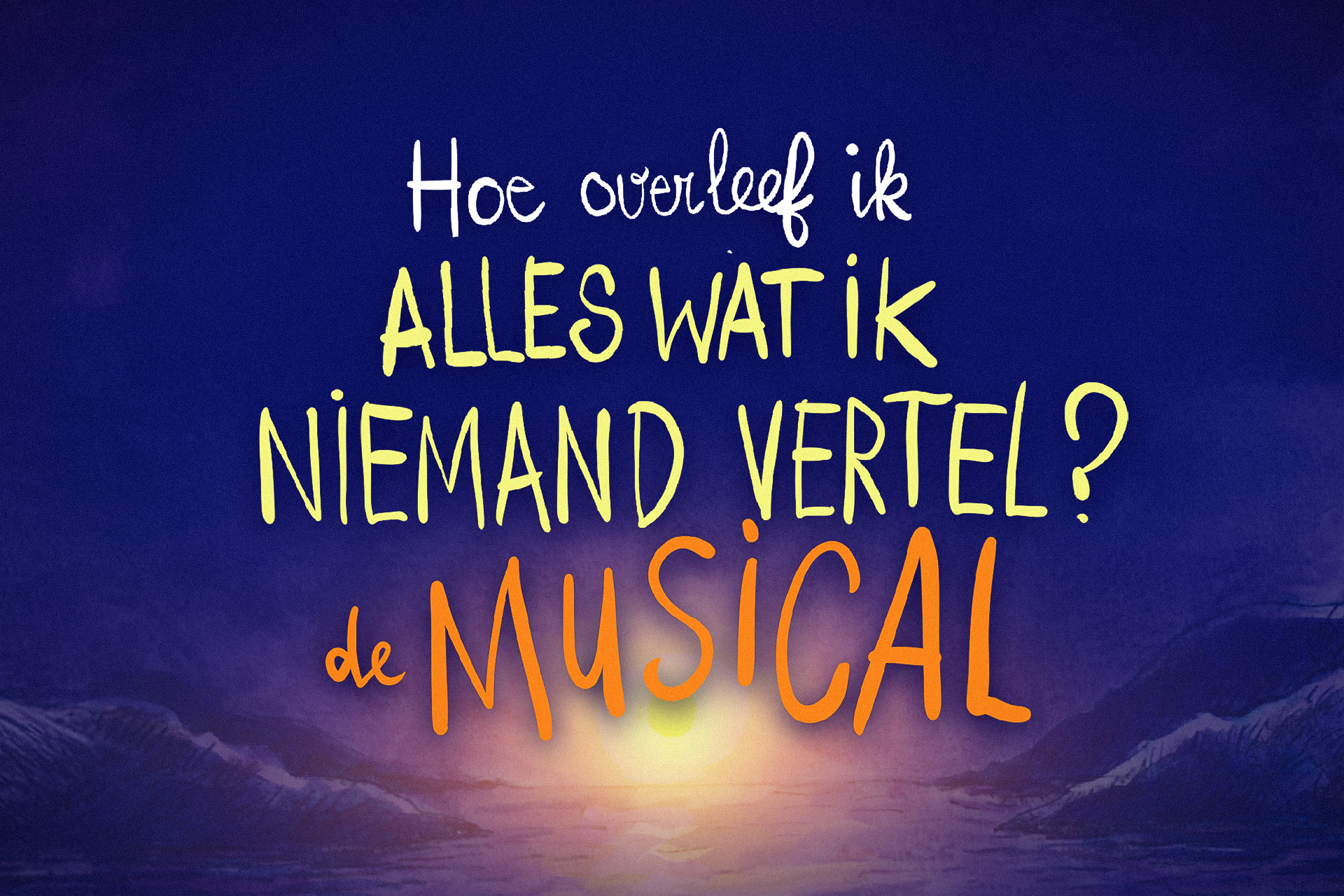 Hoe overleef ik alles wat ik niemand vertel? - de Musical - De Meerpaal